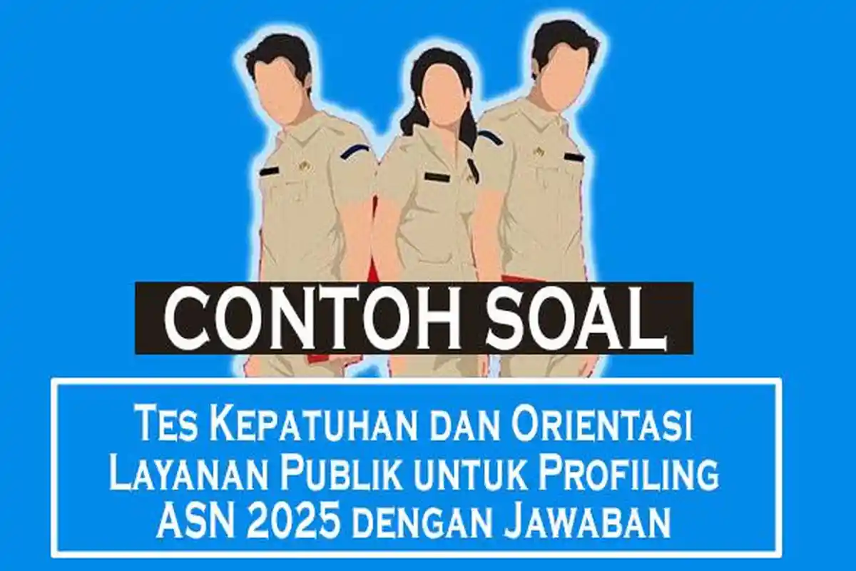 40 Contoh Soal Tes Kepatuhan dan Orientasi Layanan Publik untuk Profiling ASN 2025 dengan Jawaban