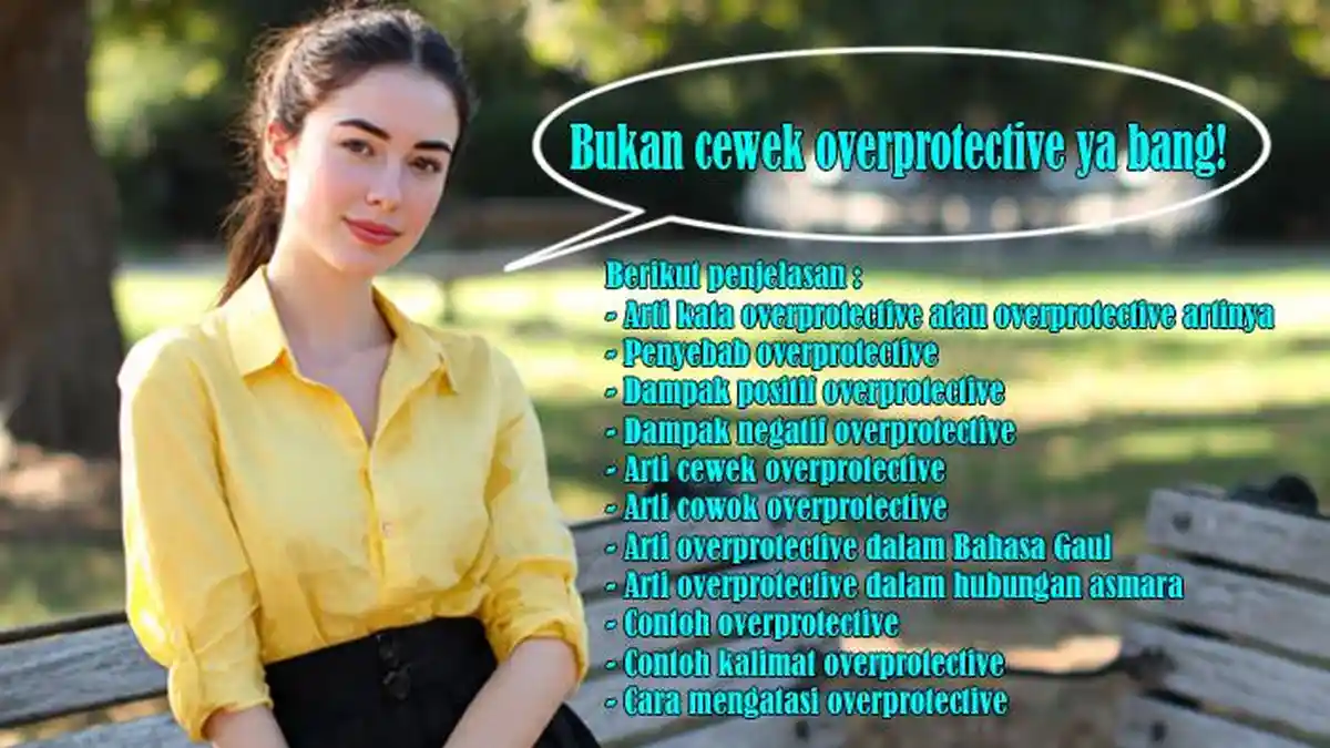 Arti Kata Overprotective atau Overprotective Artinya, Penyebab, Dampak, Arti Cewek Overprotective