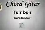 Chord Gitar Lagu Tumbuh - Ipang Lazuardi - Kunci C