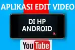 6-aplikasi-edit-video-youtube-terbaik-2020-di-hp-android-dan-ios-sangat-mudah-digunakan.jpg