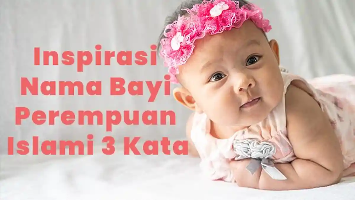 Daftar 60 Nama Bayi Perempuan Islami: Naila Insyirah Izzah yang Sukses dan Bahagia