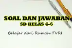 soal-dan-jawaban-siswa-sd-kelas-4-6-belajar-dari-rumah-tvri-jumat-23-oktober-2020.jpg