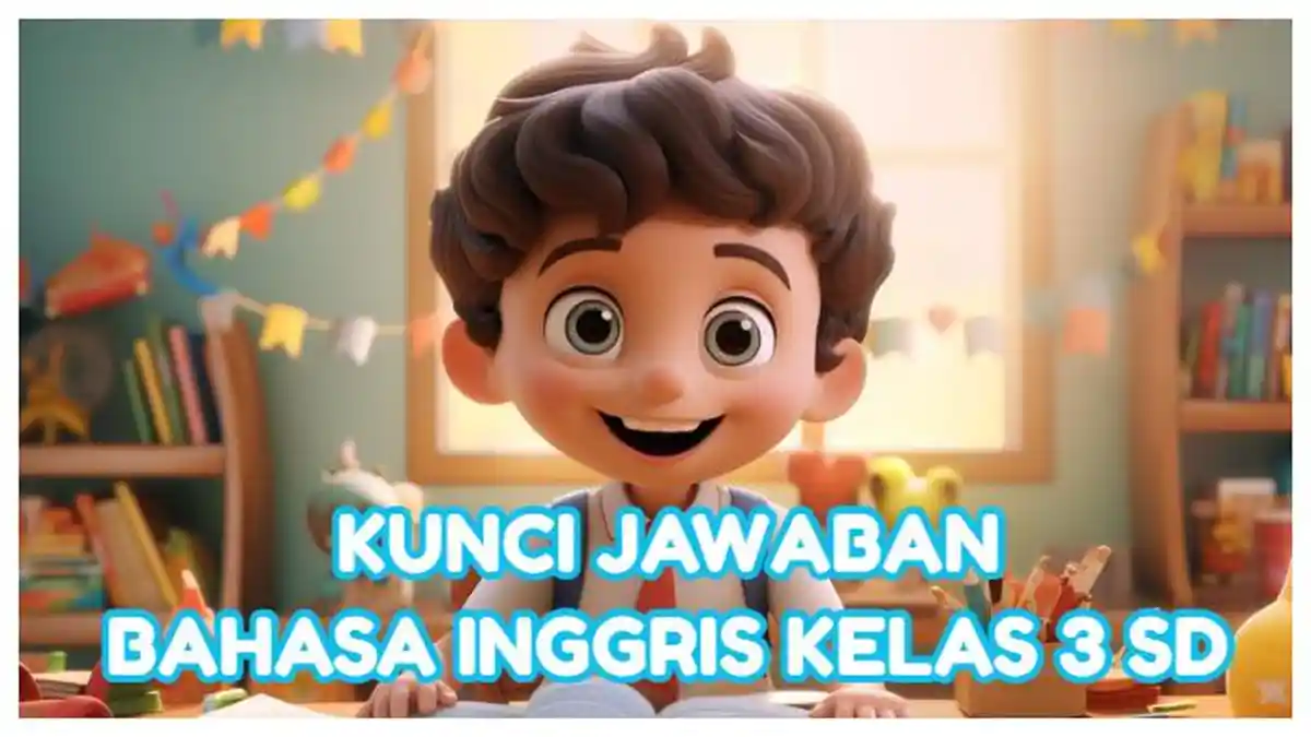 It Has Desks, Chairs, and A Teacher!Kunci Jawaban Bahasa Inggris Kelas 3 SD Unit 6 Kurikulum Merdeka
