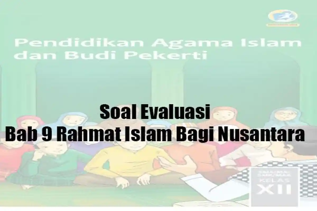 JAWABAN PAI 12 SMA/MA/SMK dan Kunci Jawaban Soal Evaluasi Halaman 209 Bab 9 Kurikulum Merdeka
