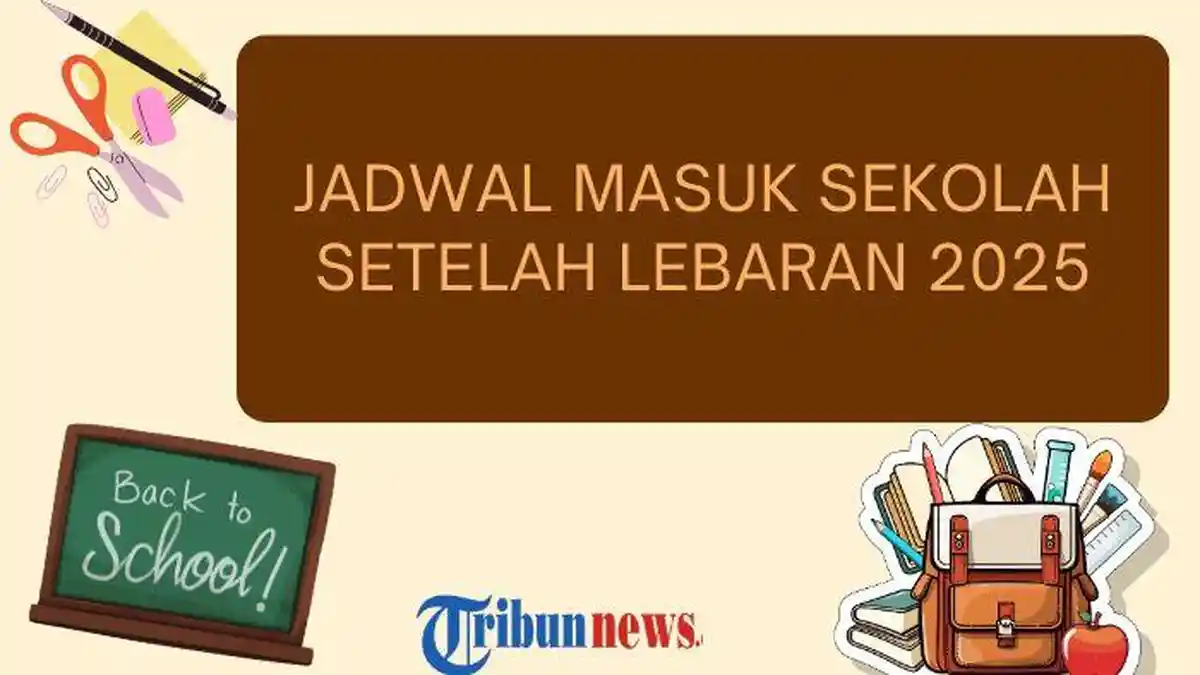 Jadwal Masuk Sekolah setelah Lebaran 2025, Cek Tanggalnya