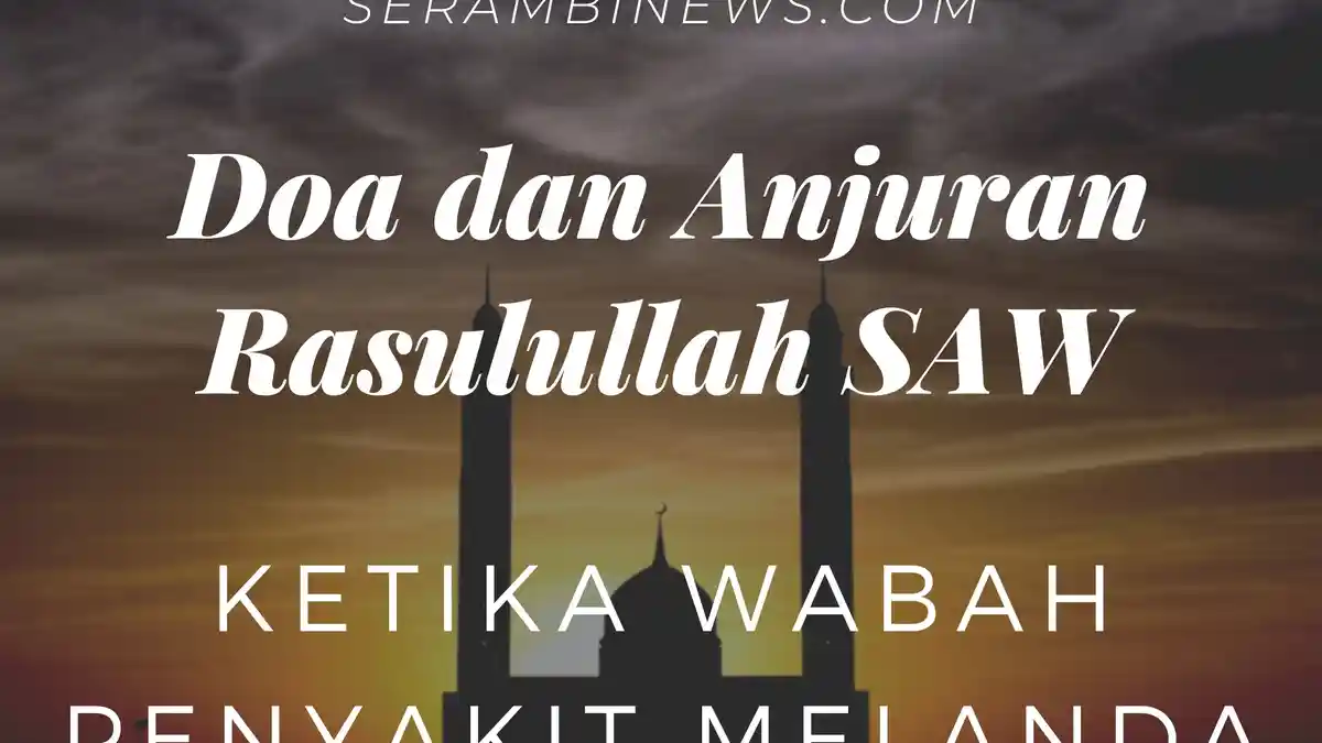 Cegah Corona, NU Bagi & Anjur Bacakan Doa Rasulullah Nabi Muhammad SAW Ketika Wabah Penyakit Melanda