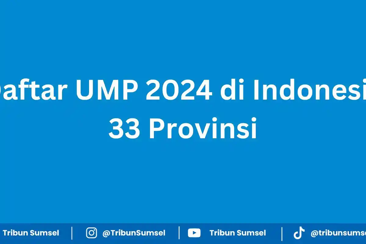 Hari Buruh 2024,  Ini Daftar UMP 2024 di Indonesia 33 Provinsi, Jakarta Paling Tinggi Rp 5,067 Juta