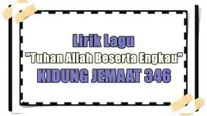LAGU-ROHANI-Lirik-lagu-Tuhan-Allah-Beserta-Engkau-Kidung-Jemaat-346.jpg