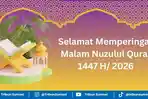 30 Ucapan Selamat Memperingati Malam Nuzulul Quran 2026 Penuh Hikmah untuk Status di Medsos
