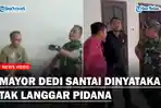 KELAKUAN Mayor Dedi Hasibuan Dinyatakan Tak Langgar Pidana, Kini Dipulangkan ke Kodam