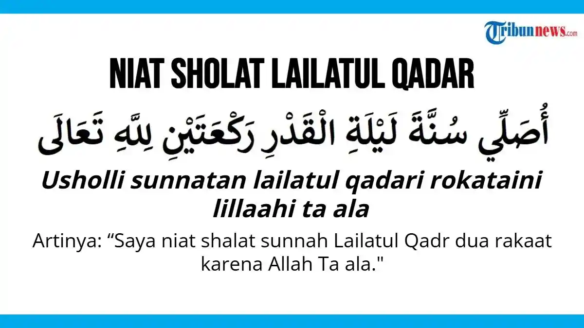 Niat Sholat Lailatul Qadar, Malam Mulia pada 10 Hari Terakhir Ramadan