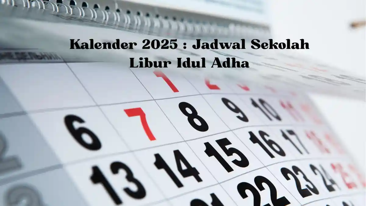 Libur Sekolah Idul Adha 2025: Cek Jadwal Resminya, Kapan Anak Masuk Sekolah Lagi?
