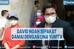 artis-david-noah-sepakat-damai-dengan-lina-yunita-setelah-mediasi.jpg