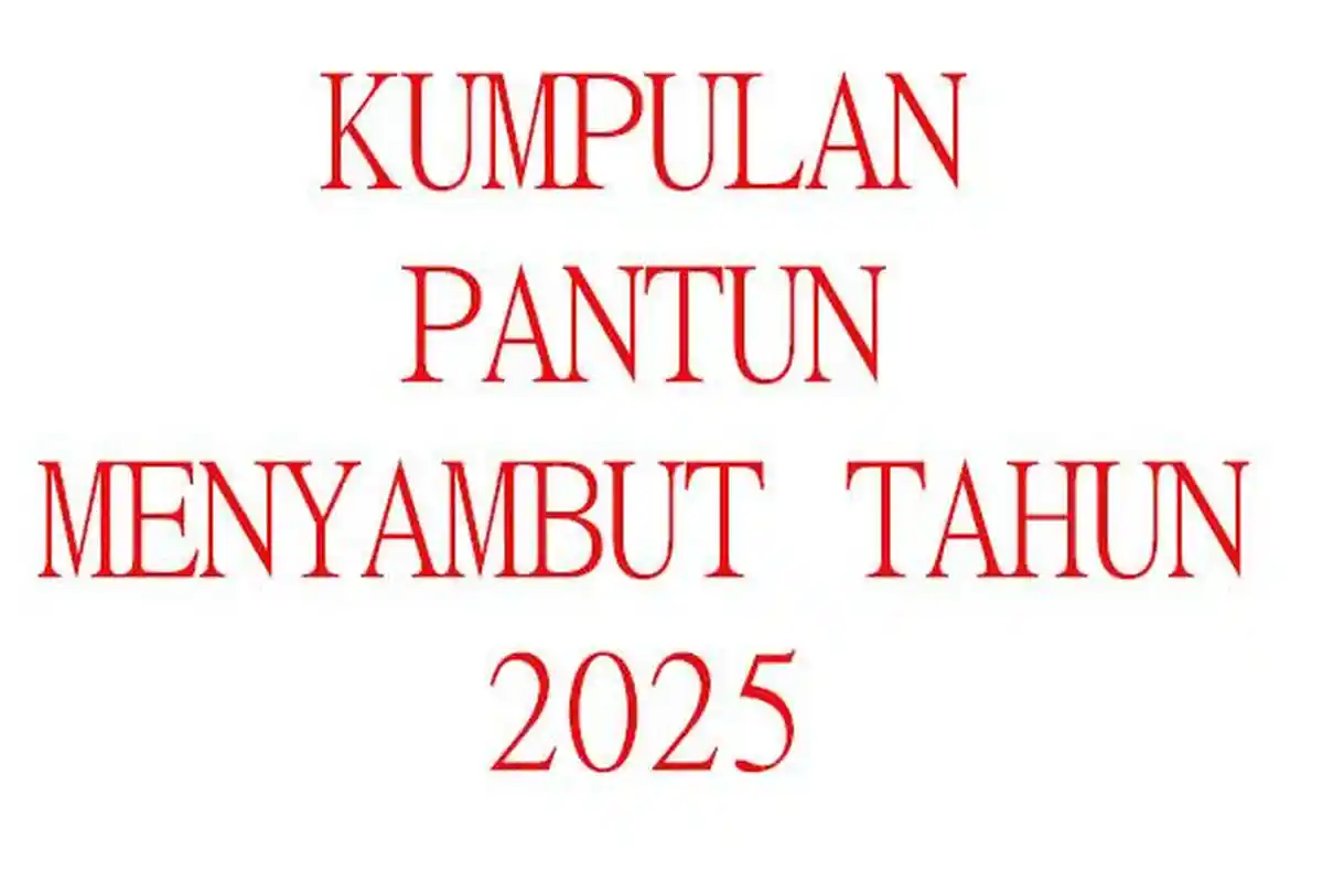 PANTUN-PANTUN Menyambut Tahun Baru 2025 Terbaru Lengkap Kumpulan  Pantun Motivasi Sambut Tahun Baru