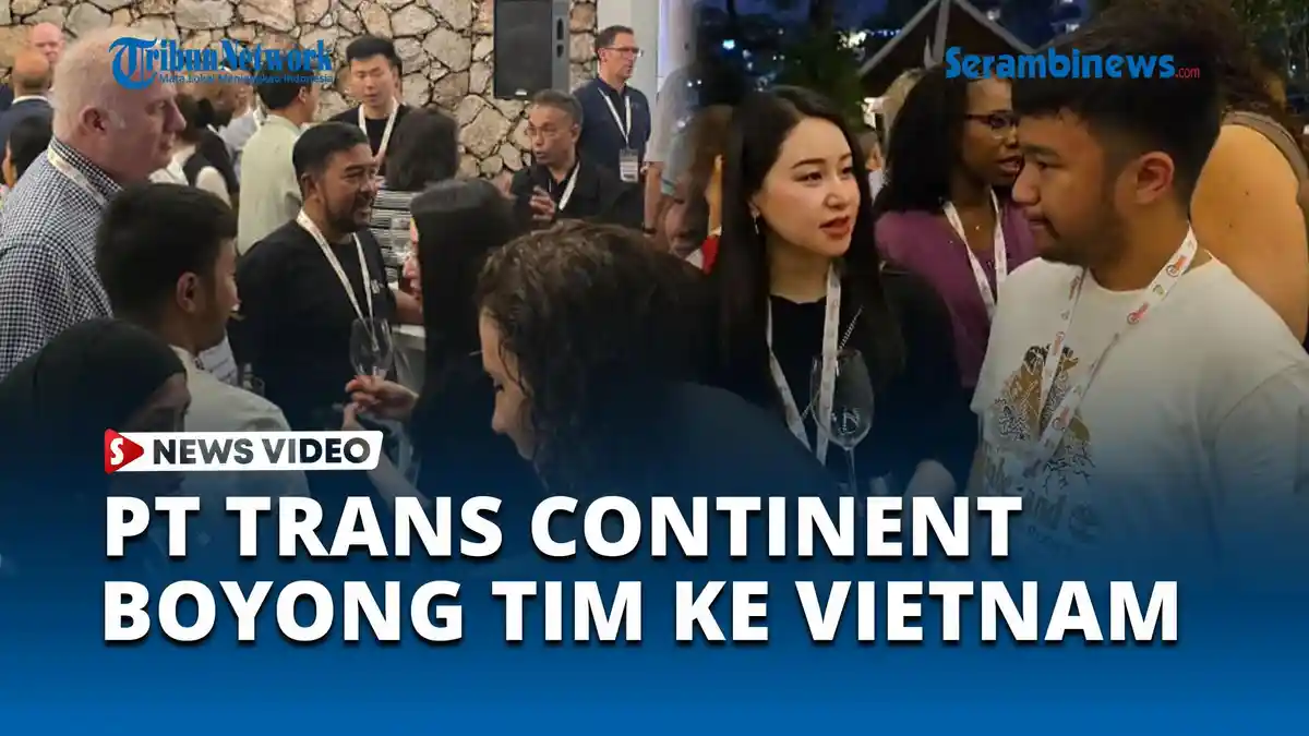 VIDEO PT Trans Continent Boyong Tim ke Vietnam Hadiri Pertemuan Tahunan ...