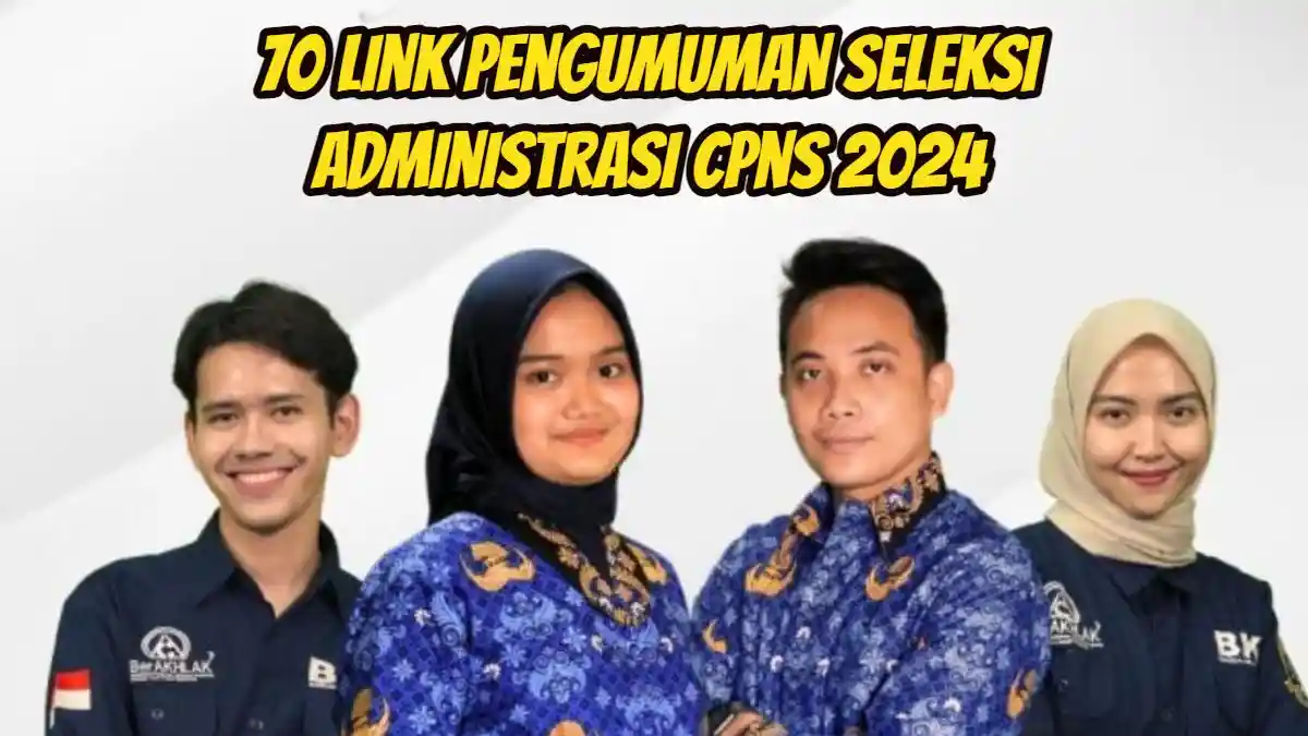 70 Website Pengumuman Hasil Seleksi Administrasi CPNS 2024, Akses SSCASN & Masing-masing Instansi