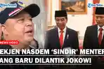 PEDAS-NasDem-Sindir-Menteri-yang-Baru-Dilantik-Sebut-Dulu-Sering-Kritik-Jokowi.jpg