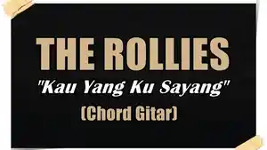 Chord-gitar-lagu-The-Rollies-Kau-Yang-Ku-Sayang.jpg