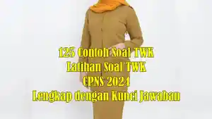 125-Contoh-Soal-TWK-dan-Latihan-Soal-TWK-CPNS-2024-Lengkap-dengan-Kunci-Jawaban.jpg