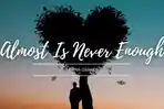 Arti Lagu Almost Is Never Enough Ariana Grande, Lirik: I'd Like to Say We Gave it a Try