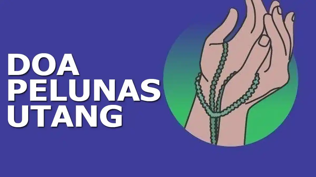 Doa Pelunas Utang Dibaca Sebelum Tidur Lengkap Teks Arab, Latin dan Artinya