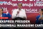 EKSPRESI Presiden Jokowi Kala Digombali Mahasiswi Cantik, Kaget Diminta 3 Periode