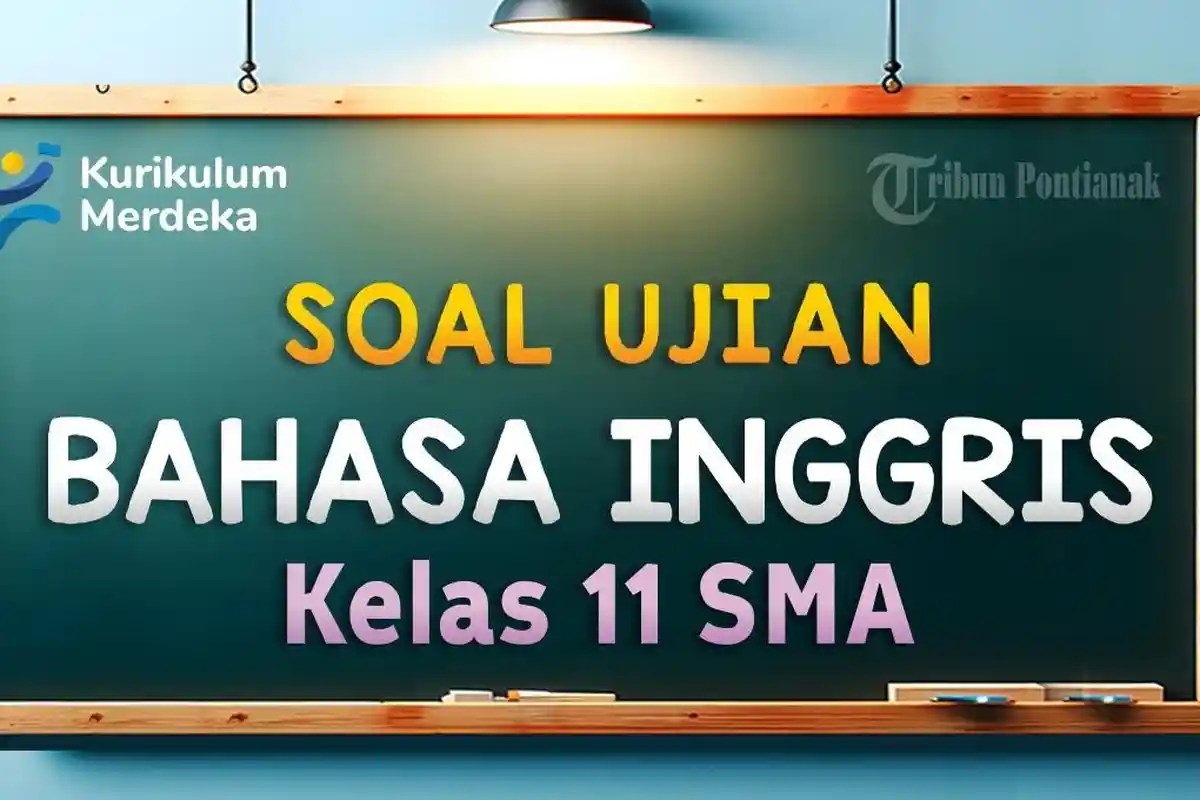 Soal-Soal Terbaru Ulangan UTS Bahasa Inggris Kelas 11 SMA Tahun Ajaran 2024/2025 Kurikulum Merdeka
