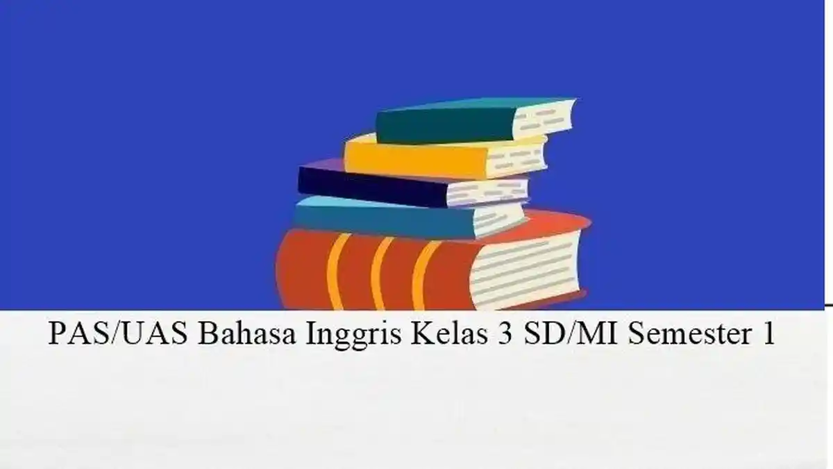 18 Latihan Soal dan Kunci Jawaban PTS/UTS Bahasa Inggris Kelas 3 SD/MI Semester 1 Kurikulum Merdeka