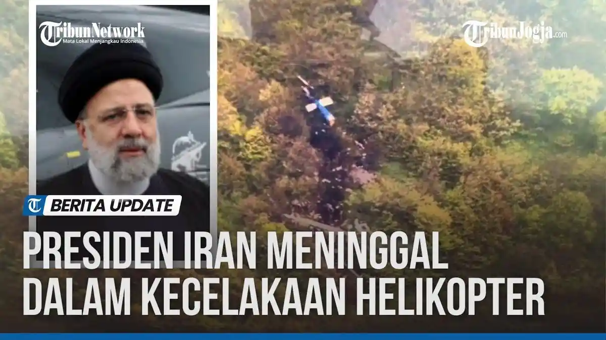 Analisa Penyebab Kecelakaan Helikopter Presiden Iran Ebrahim Raisi, Salah Satunya Adanya Sabotase