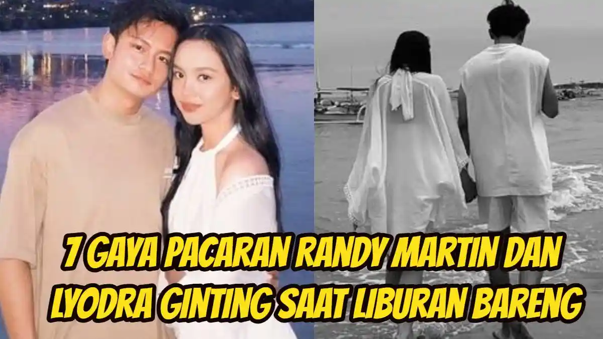 7 Gaya Pacaran Randy Martin dan Lyodra Ginting Saat Liburan Bareng, Kemesraannya Bikin Fans Baper