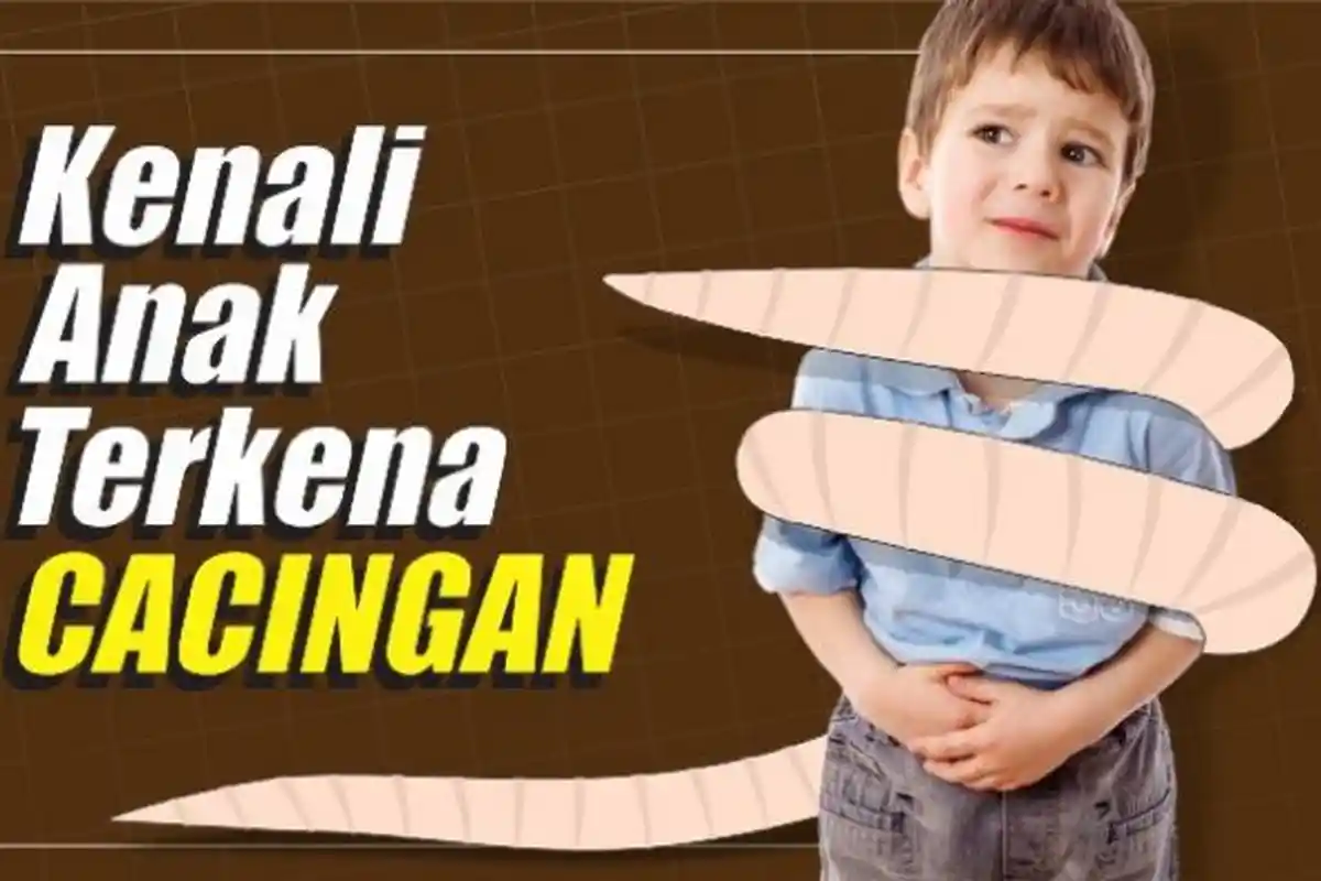 Waspada Anak Anda Terkena Cacingan, Berikut Gejala-gejalanya serta Cara Mengobatinya