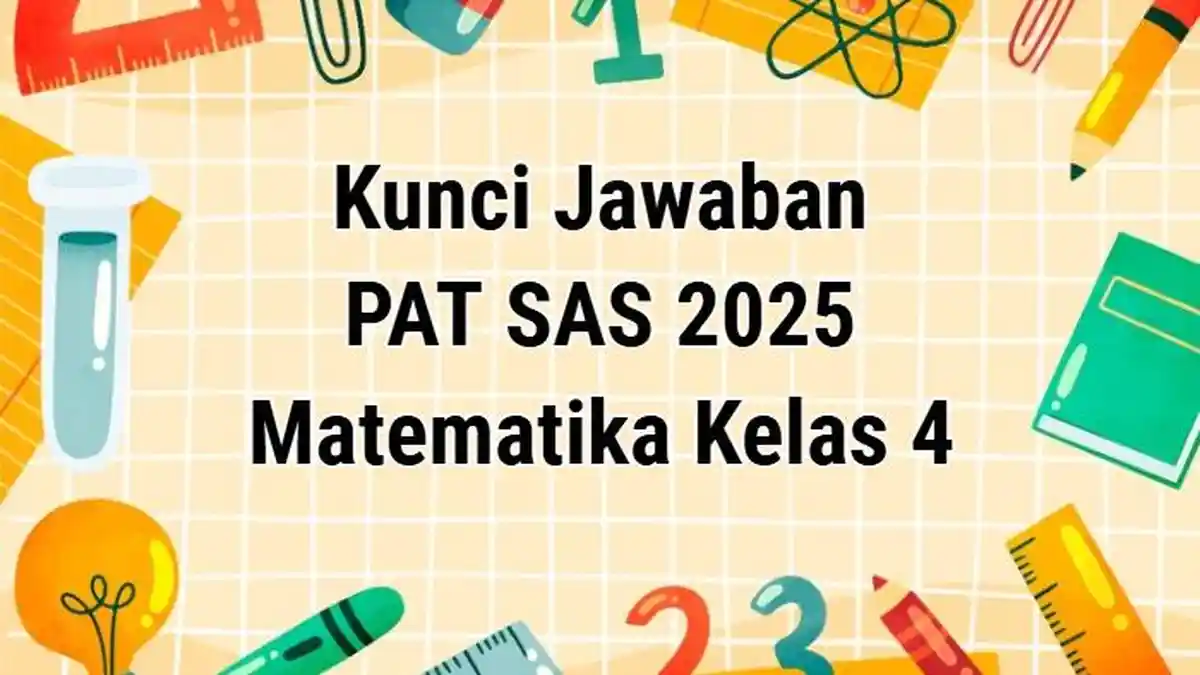 50 Contoh Soal PAT Matematika Kelas 4 Semester 2, Kunci Jawaban SAS PAS ...