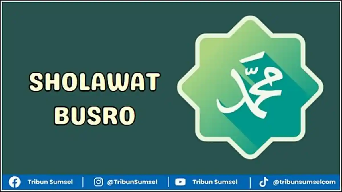 Bacaan Sholawat Busro atau Sholawat Busyro, Teks Arab, Latin dan Arti ...