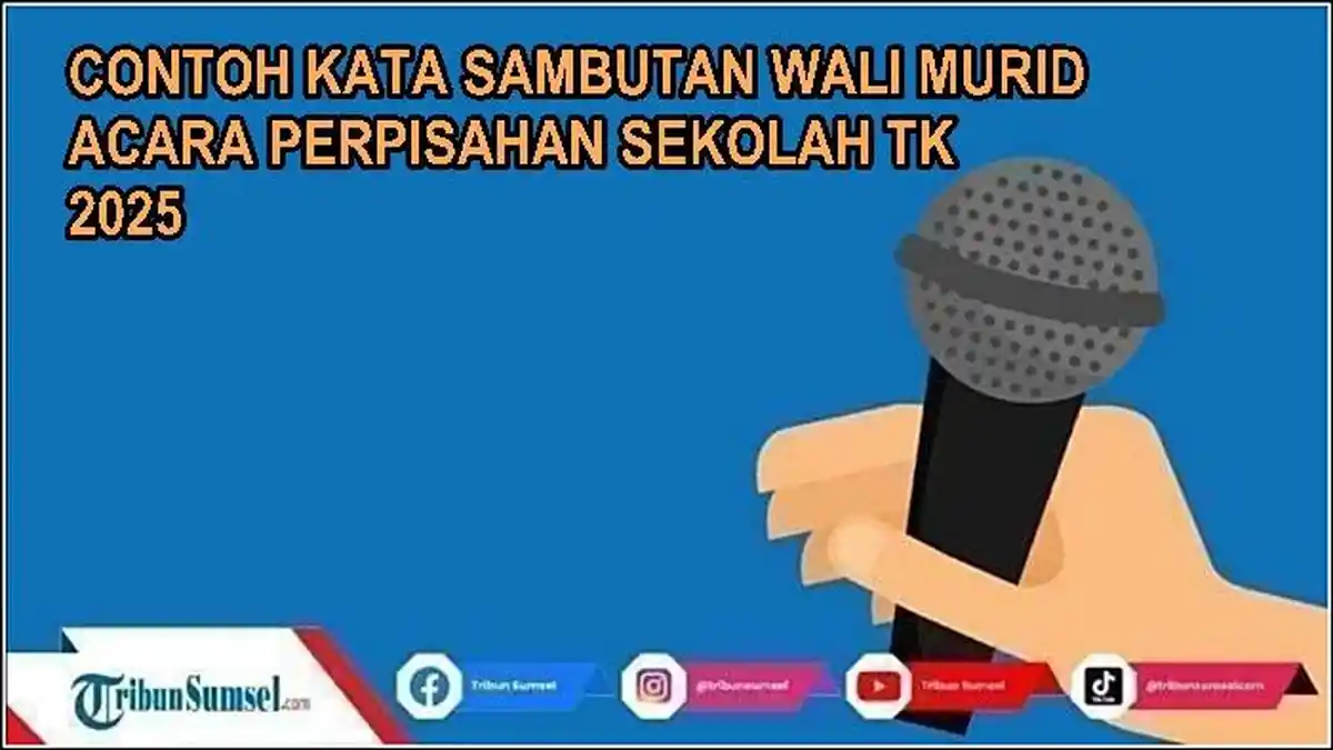 3 Contoh Teks Kata Sambutan Wali Murid Saat Acara Perpisahan Sekolah TK 2025, Singkat dan Tulus