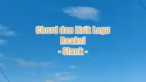 Chord-gitar-dan-lirik-lagu-berjudul-Reaksi-yang-dinyanyikan-oleh-Slank.jpg