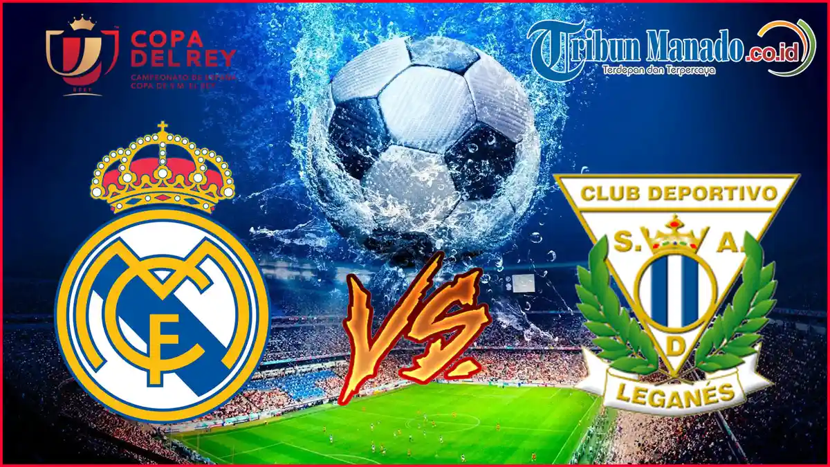 Copa Del Rey - Link Live Streaming & Prediksi Real Madrid Vs Leganes, Kamis 10 Januari 2019