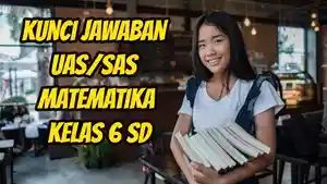 45-soal-dan-kunci-jawaban-UASSAS-UASSAS-pelajaran-Matematika-kelas-6-SDMI.jpg