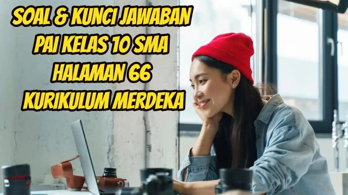 Soal & Kunci Jawaban PAI kelas 10 SMA halaman 66 Kurikulum Merdeka, Perilaku Tabzir & Israf