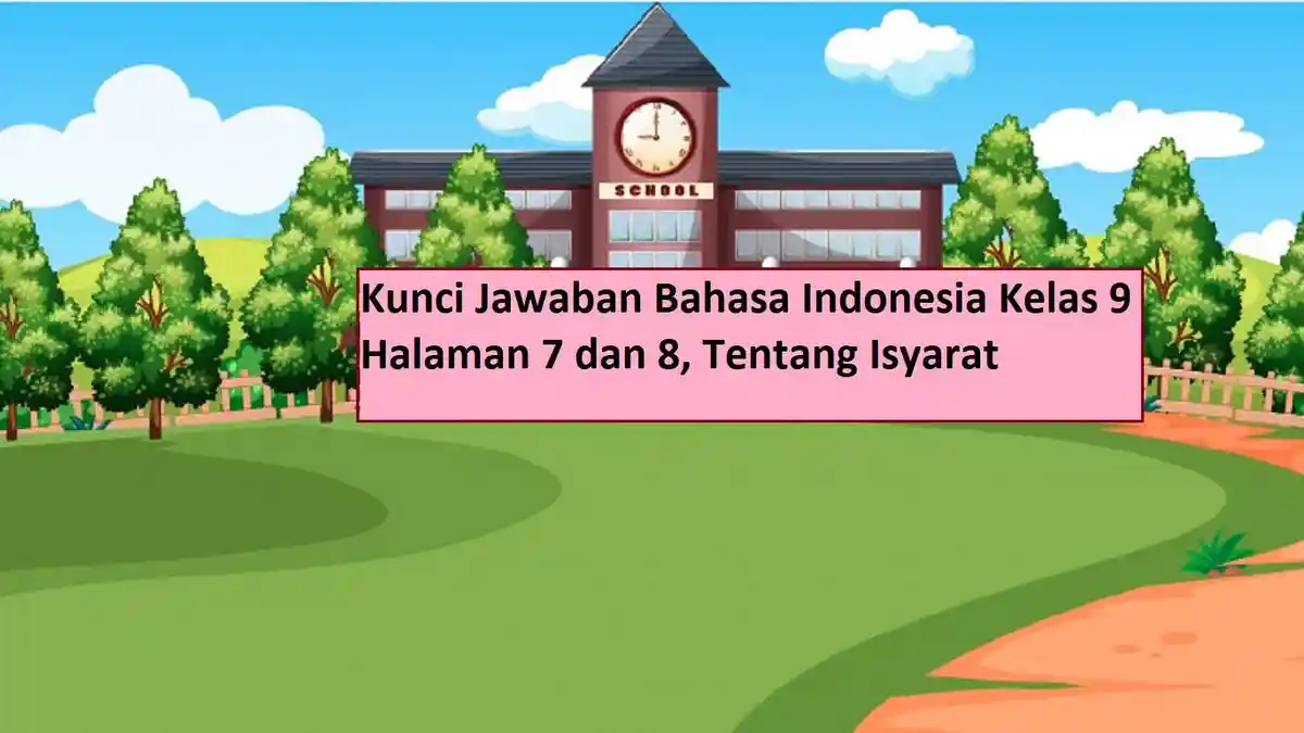 Kunci Jawaban Bahasa Indonesia Kelas 9 Halaman 7 dan 8, Tentang Isyarat