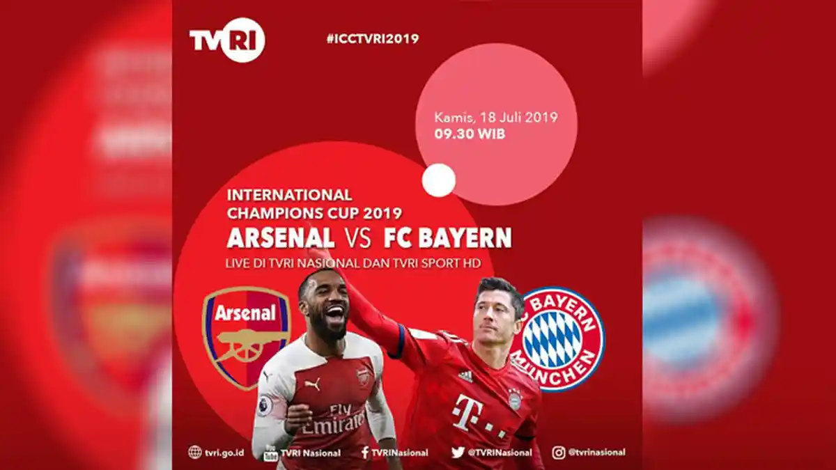 Live Streaming TVRI Arsenal vs Bayern Munchen 09.30 WIB Hari Ini, International Champions Cup 2019!