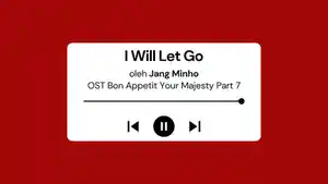 Lirik-Lagu-dan-Terjemahan-I-Will-Let-Go-by-Jang-Minho-OST-Bon-Appetit-Your-Majesty-Part-7.jpg
