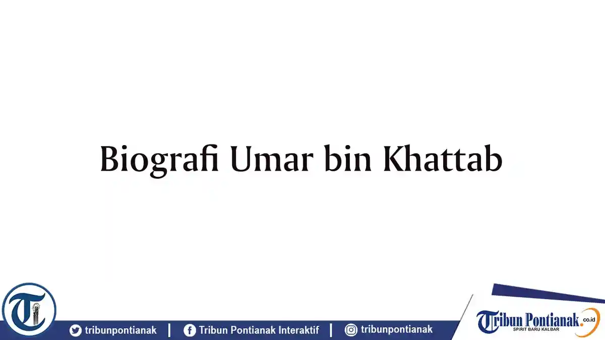Biografi Umar bin Khattab Sahabat Rasulullah SAW yang Mendapat Julukan Al Faruq