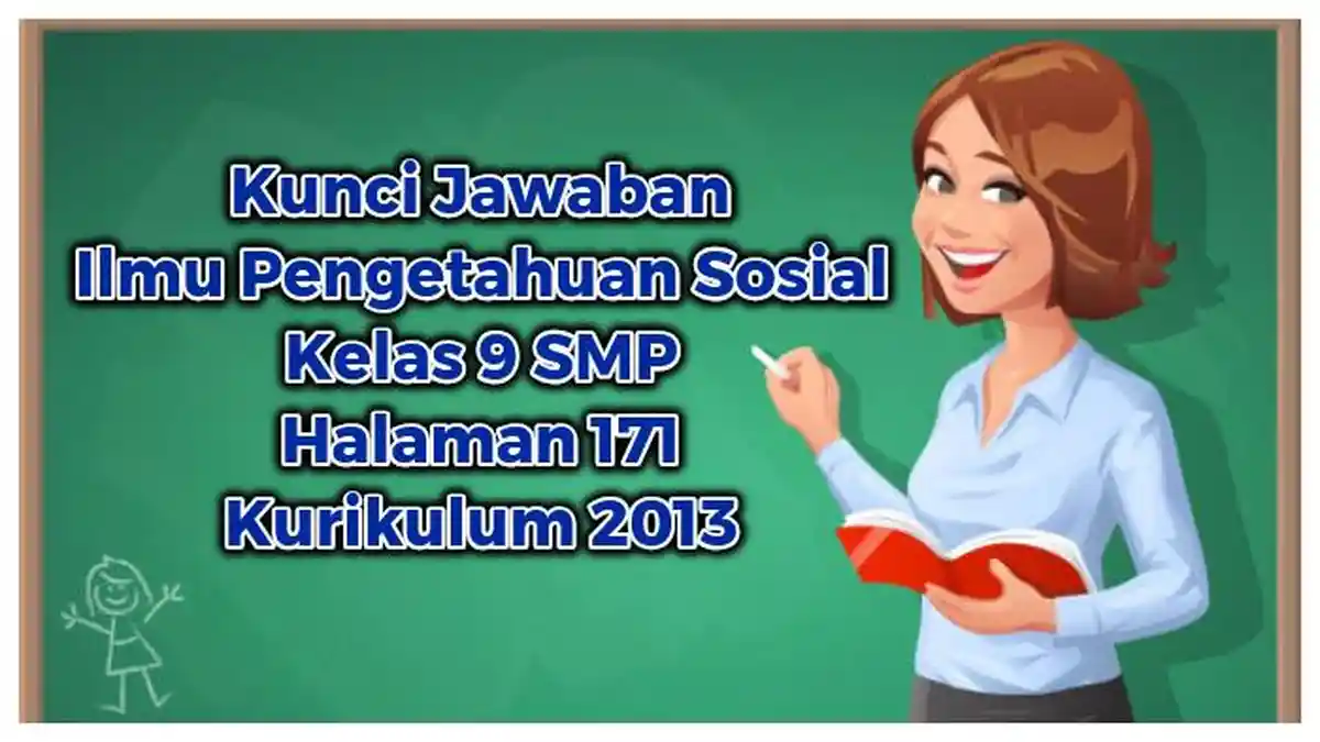 Kunci Jawaban IPS Kelas 9 SMP Halaman 171 Kurikulum 2013: Aktivitas Kelompok