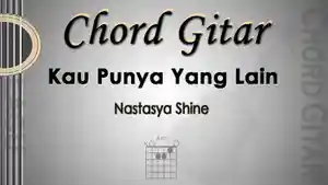 Chord-Gitar-Lagu-Kau-Punya-Yang-Lain-Nastasya-Shine.jpg