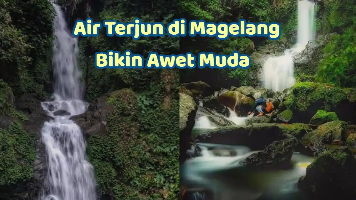 Di Magelang Jateng Ada Air Terjun Sering Dipakai Syuting, Dipercaya Bikin Awet Muda, HTM Rp5 Ribu