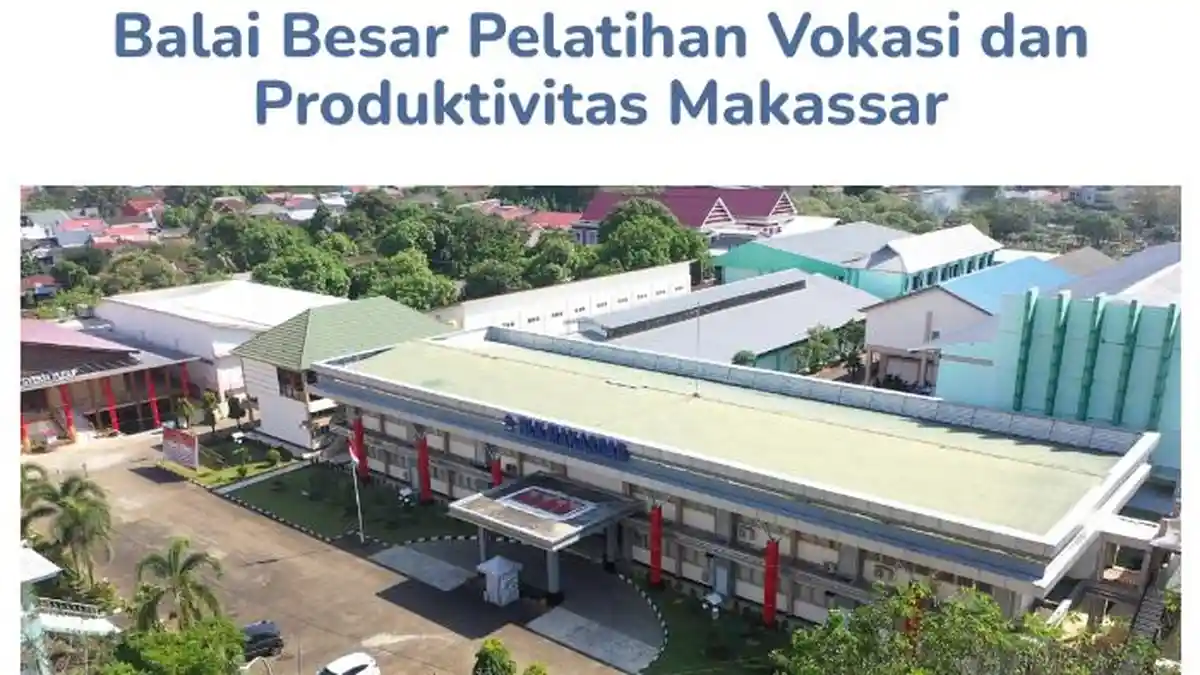 Apa Itu BBPVP Makassar? Yuk Kenali BLK Jaman Now
