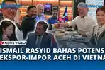 Ismail-Rasyid-Bahas-Potensi-Ekspor-Impor-Aceh-Dengan-Mitra-Bisnis-dari-Malaysia-dan-Korea.jpg