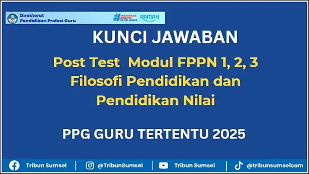 Kunci Jawaban Post Test Modul FPPN 1, 2, 3 Filosofi Pendidikan dan Pendidikan Nilai, PPG 2025