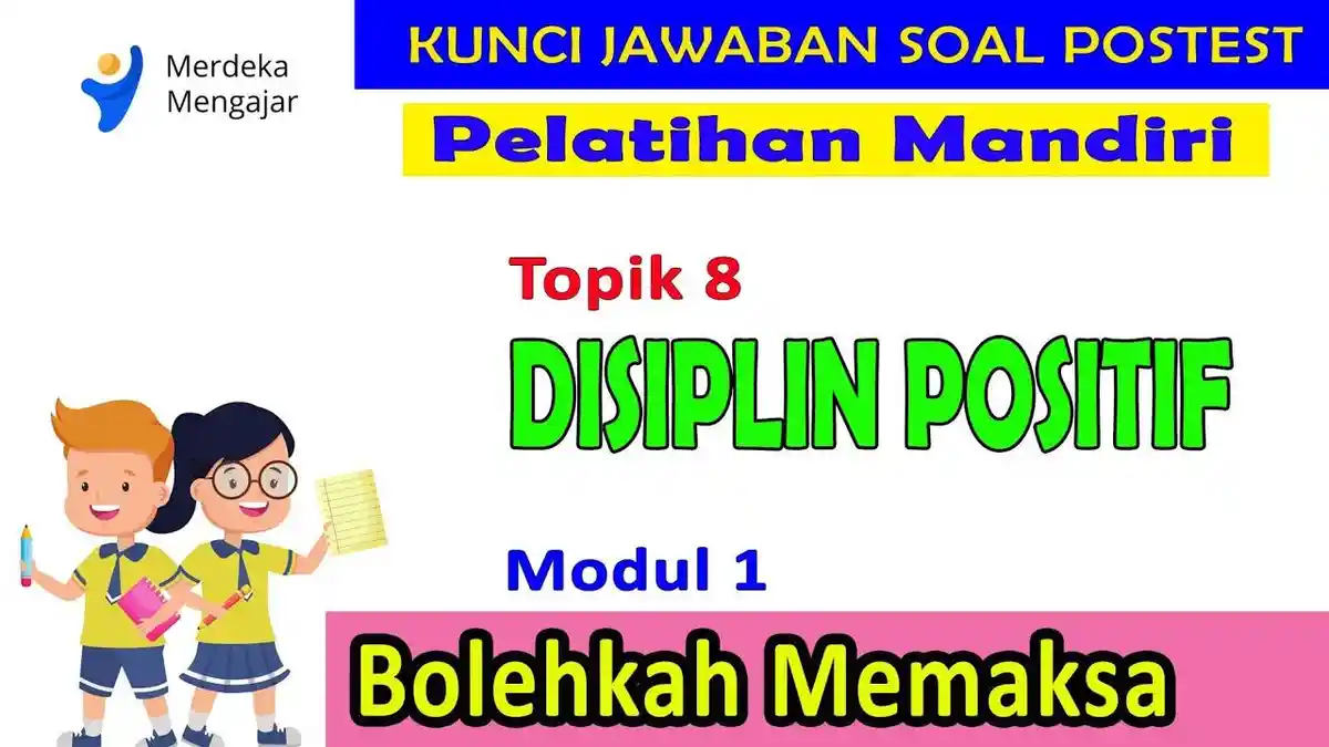 Kunci Jawaban Post Test Disiplin Positif Modul 1 Bolehkah Memaksa, Pelatihan Mandiri PMM 2024