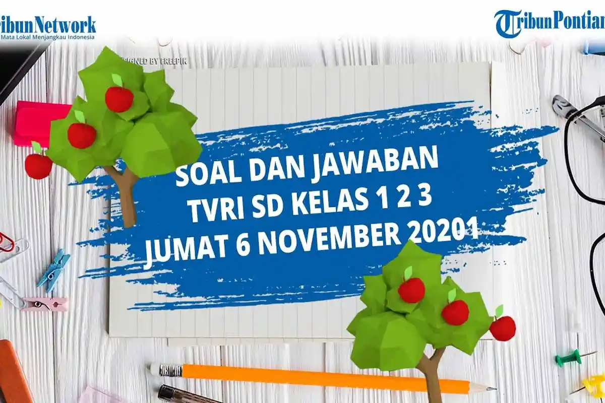 Sebutkan Buah Langka yang Ada di Kebun Raya Bogor! Kunci Jawaban TVRI SD Kelas 1 2 3 Hari Ini Jumat